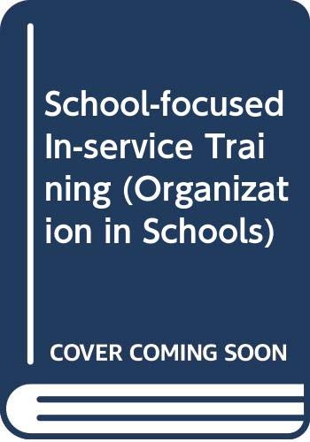 Stock image for School-focused In-service Training (Organization in Schools S.) for sale by WorldofBooks