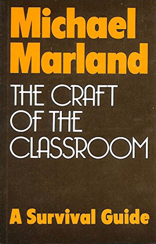 Beispielbild fr The Craft of the Classroom: A Survival Guide to Classroom Management in the Secondary School zum Verkauf von AwesomeBooks