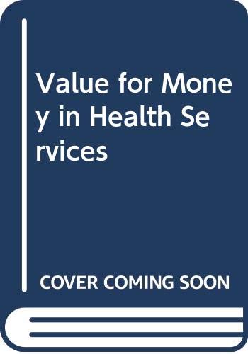 Value for money in health services: A comparative study (An H.E.B. paperback) (9780435820053) by Abel-Smith, Brian