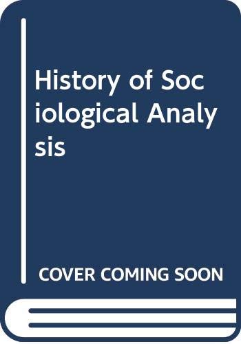 Beispielbild fr History of Sociological Analysis zum Verkauf von PsychoBabel & Skoob Books