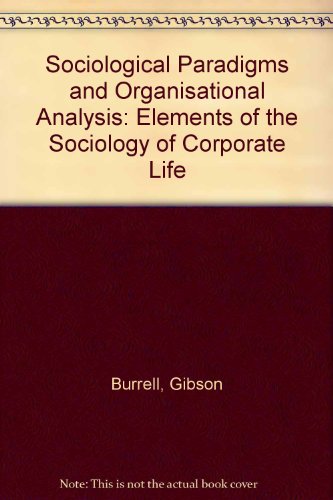 9780435821302: Sociological Paradigms and Organisational Analysis: Elements of the Sociology of Corporate Life