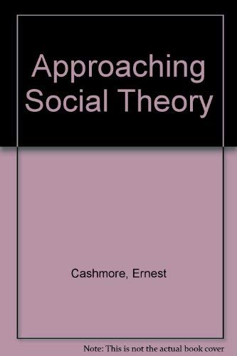 Stock image for Approaching Social Theory for sale by Reuseabook