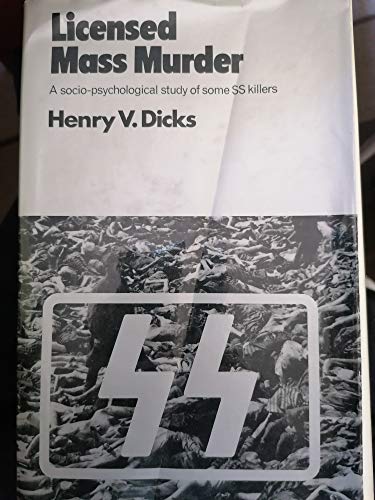 Stock image for Licensed Mass Murder: A Socio-Psychological Study of Some SS Killers for sale by Book Dispensary