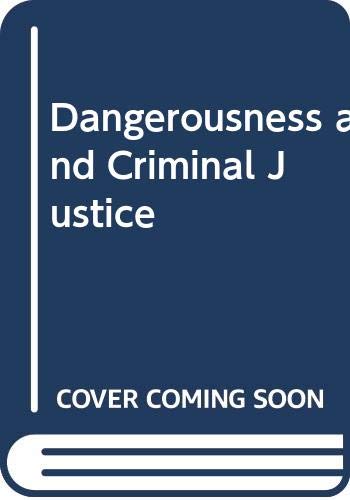 Dangerousness and Criminal Justice (9780435823078) by J.E. Floud