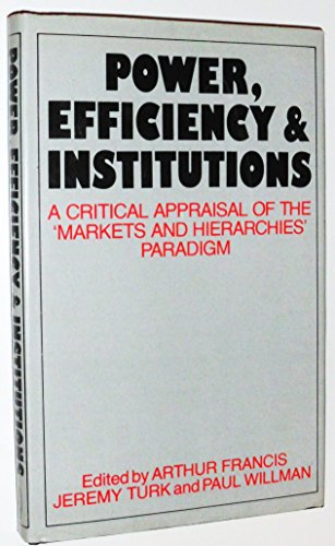 Stock image for Power, efficiency, and institutions : a critical appraisal of the markets and hierarchies paradigm. Ex-Library. for sale by Yushodo Co., Ltd.