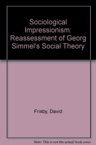 Imagen de archivo de Sociological impressionism: A reassessment of Georg Simmel's social theory a la venta por Phatpocket Limited