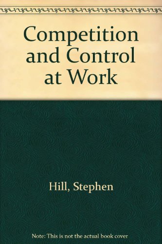 Competition and control at work: The new industrial sociology (9780435824143) by Stephen Hill
