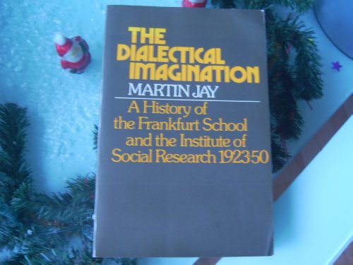 Imagen de archivo de The Dialectical Imagination: A History of the Frankfurt School and the Institute of Social Research 1923-50 a la venta por CARDINAL BOOKS  ~~  ABAC/ILAB