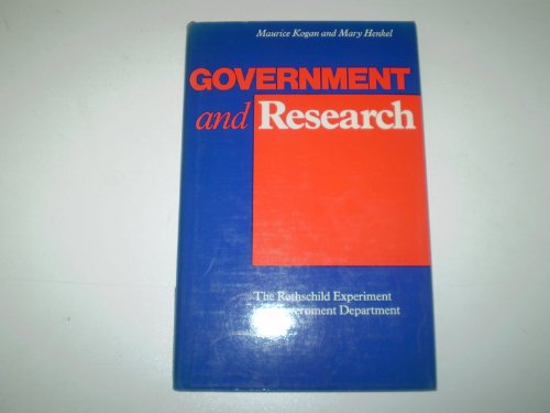 Stock image for Government and Research: The Rothschild Experiment in a Goivernment Department for sale by G. & J. CHESTERS