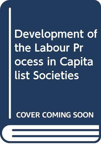 Beispielbild fr Development of the Labour Process in Capitalist Societies zum Verkauf von Anybook.com