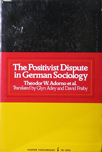 Positivist Dispute in German Sociology (English and German Edition) (9780435826567) by Theodor W. Adorno; Hans Albert; Ralf Dahrendorf; JÃ¼rgen Habermas; Harald Pilot; Karl R. Popper