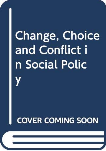 Stock image for Change, Choice and Conflict in Social Policy for sale by The Guru Bookshop