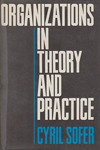 Organizations in Theory and Practice