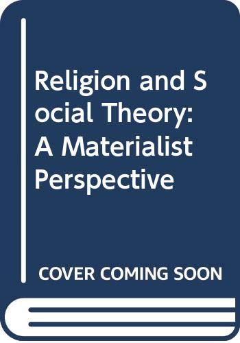 9780435828943: Religion and Social Theory: A Materialist Perspective