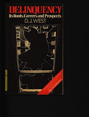 Stock image for Delinquency: Its Roots, Careers and Prospects (Cambridge Study in Criminology) for sale by WorldofBooks