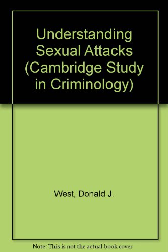 Stock image for Understanding Sexual Attacks (Cambridge Study in Criminology) for sale by Richard Sylvanus Williams (Est 1976)