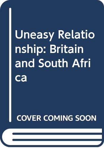 Stock image for Uneasy Relationship: Britain and South Africa for sale by Anybook.com