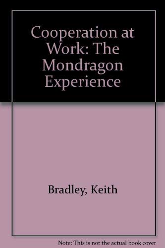 Cooperation at work: The MondragoÌn experience (9780435831097) by Bradley, Keith