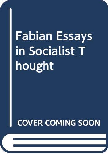 Imagen de archivo de Fabian Essays in Socialist Thought a la venta por Housing Works Online Bookstore