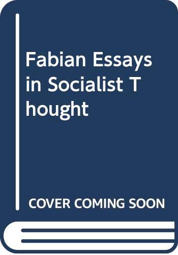 Stock image for Fabian Essays in Socialist Thought for sale by Neils Books