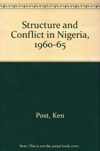 Beispielbild fr Structure and Conflict in Nigeria, 1960-1966 zum Verkauf von G. & J. CHESTERS