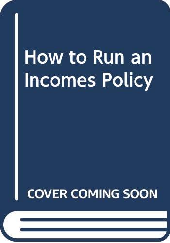 9780435842802: How to Run an Incomes Policy