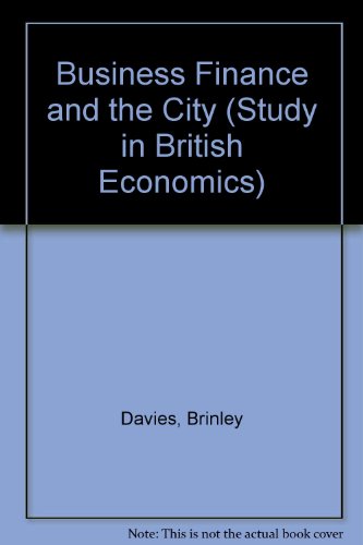 Business Finance and the City (Study in British Economics) (9780435843496) by Brinley Davies