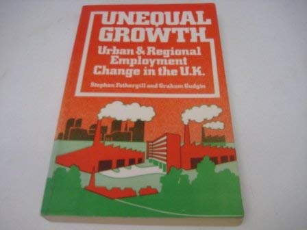 Stock image for Unequal Growth: Urban and Regional Employment Change in the UK for sale by G. & J. CHESTERS