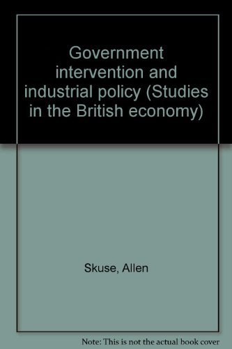 Stock image for Government intervention and industrial policy (Studies in the British economy) for sale by Lady Lisa's Bookshop