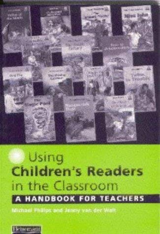 Using Children's Readers in the Classroom: A Handbook for Teachers (9780435890988) by Philips, Michael; Van Der Walt, Jenny