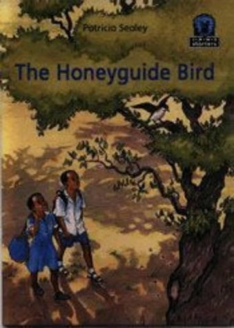 JAWS Starters, Level 2: The Honeyguide Bird (Junior African Writers) (9780435891824) by Patricia Sealey