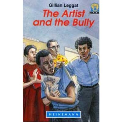 The Artist and the Bully (Junior African Writers Series) (9780435892333) by Leggat, Gillian