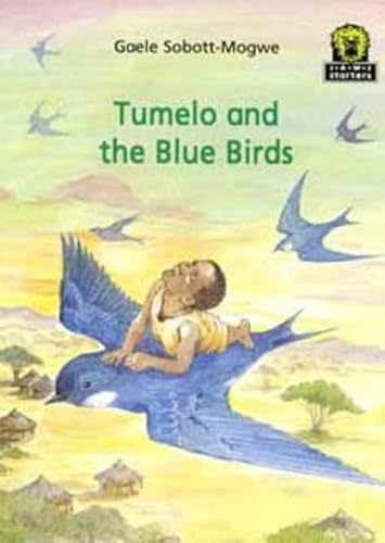 JAWS Starters, Level 3: Tumelo and the Blue Birds (Junior African Writers) (9780435898021) by Gaele Sobott-Mogwe