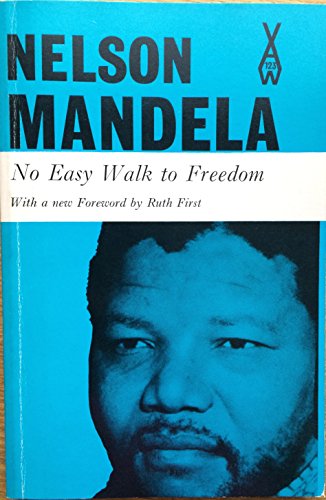 Beispielbild fr No Easy Walk to Freedom: Articles, Speeches and Trial Addresses of Nelson Mandela, With a new Foreword by Ruth First (African Writers Series) zum Verkauf von HPB-Movies