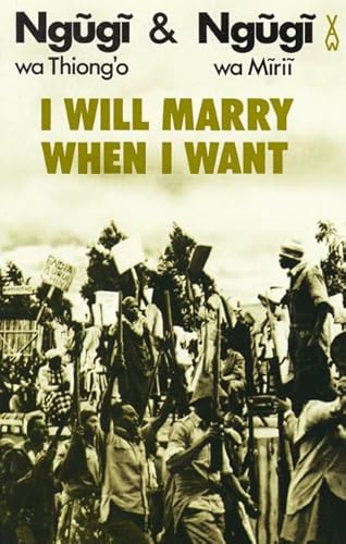 9780435902469: I Will Marry When I Want (Heinemann African Writers Series)