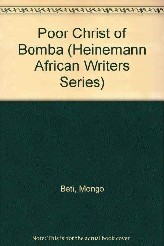 9780435906320: Poor Christ Of Bomba Beti (Heinemann African Writers Series)
