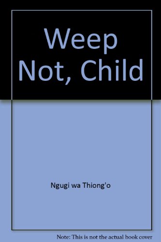 Stock image for Weep Not, Child for sale by Blue Vase Books