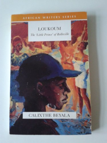 Loukoum: The 'Little Prince' of Belleville (African Writers Series) (9780435909680) by Beyala, Calixthe; De Jager, Marjolijn