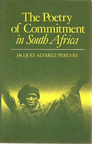 THE POETRY OF COMMITMENT IN SOUTH AFRICA