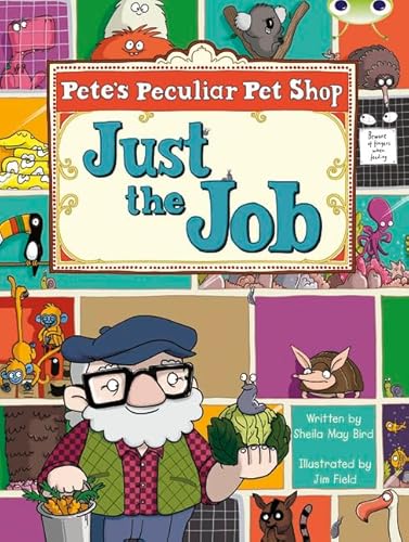Stock image for Bug Club Guided Fiction Year Two Turquoise B Pete's Peculiar Pet Shop: Just the Job for sale by WorldofBooks