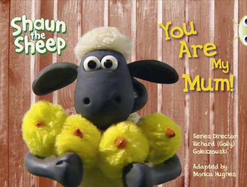 Stock image for BC Yellow A/1C Shaun the Sheep: You Are My Mum! (BUG CLUB) for sale by WorldofBooks