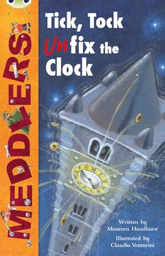 Bug Club Independent Fiction Year Two Lime A Meddlers: Tick, Tock, Unfix the Clock - Haselhurst, Maureen