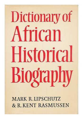 Dictionary of African Historical Biography - Mark R. Lipschutz