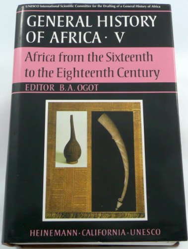 Africa from the sixteenth to the eighteenth century (General history of Africa) (9780435948115) by B. A. Ogot