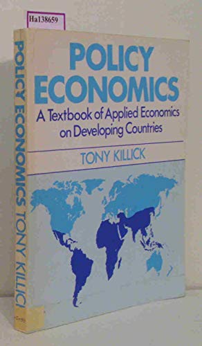 Stock image for Policy Economics: A Textbook of Applied Economics on Developing Countries for sale by Shadow Books