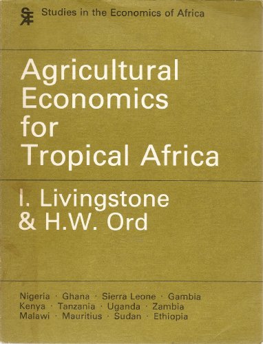 Agricultural Economics for Tropical Africa (294P#) (9780435974312) by Livingstone, Ian