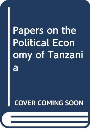 Imagen de archivo de Papers on the Political Economy of Tanzania.; (Studies in the Economics of Africa.) a la venta por J. HOOD, BOOKSELLERS,    ABAA/ILAB