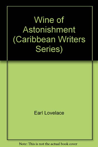 Imagen de archivo de Wine of Astonishment (Caribbean Writers Series) a la venta por medimops