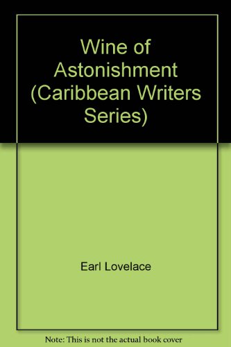 Stock image for Wine of Astonishment (Caribbean Writers Series) for sale by medimops
