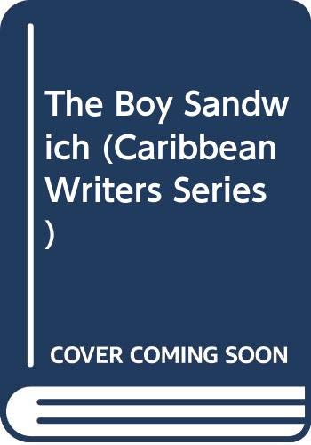 Stock image for The Boy Sandwich (Caribbean Writers Series) for sale by GF Books, Inc.